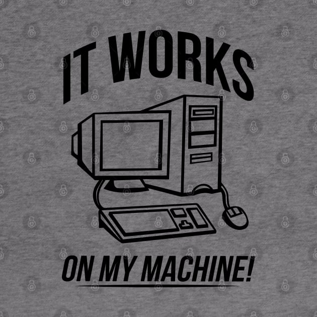 It works on my machine! by bitdecisions